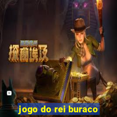 jogo do rei buraco